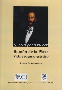 Ramón de la Plaza. Vida e ideario estético. 9789807805001