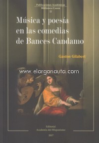 Música y poesía en las comedias de Bances Candamo. Entre la poesía dramática y los recursos musicales. 9788416187546