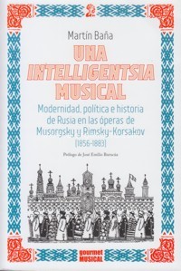 Una inteligentsia musical. Modernidad, política e historia de Rusia en las óperas de Musorgsky y Rimsky-Korsakov (1856-1883)