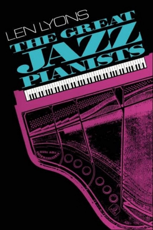 The Great Jazz Pianists. Speaking of Their Lives and Music. 9780306803437