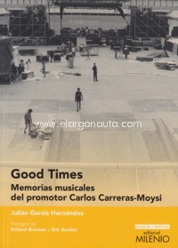 Good Times. Memorias musicales del promotor Carlos Carreras-Moysi. 9788497437080