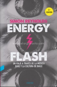Energy Flash. Un viaje a través de la música rave y la cultura de baile. 9788494652721