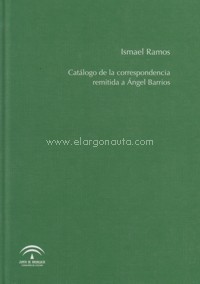 Catálogo de la correspondencia remitida a Ángel Barrios