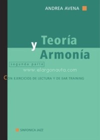 Teoría y armonía. Segunda parte, con ejercicios de lectura y de ear training. 9788884002426