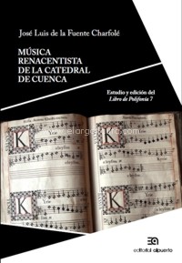 Música renacentista de la Catedral de Cuenca. Estudio y edición del Libro de Polifonía 7. 9788438105023