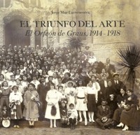 El triunfo del arte. El Orfeón de Graus, 1914-1918