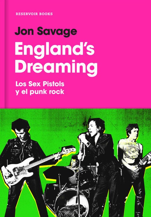 England's Dreaming: Los Sex Pistols y el Punk Rock. 9788416709656