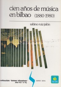 Cien años de música en Bilbao (1880-1980). 9788450047974