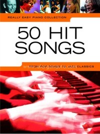 Really Easy Piano: 50 Hit Songs