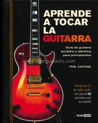 Aprende a tocar la guitarra. Guía de guitarra acústica y eléctrica para principiantes. 9788475565965