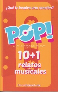 Pop! 10+1 relatos musicales. 9788494685583