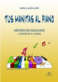Tus manitas al piano: Método de iniciación a partir de 3-4 años