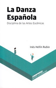 La Danza Española: Disciplina de Artes Escénicas. 9788494599170