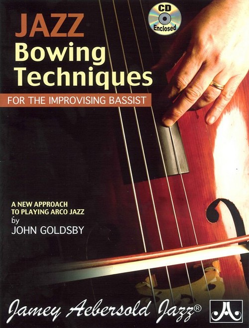 Jazz Bowing Techniques for the Improvising Bassist