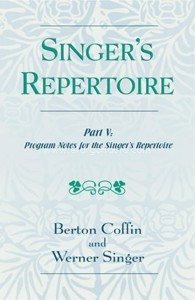 The Singer's Repertoire. Part V: Program Notes for the Singer's Repertoire