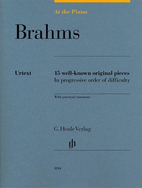 At The Piano - Brahms, 15 well-known original pieces in progressive order of difficulty with practical comments