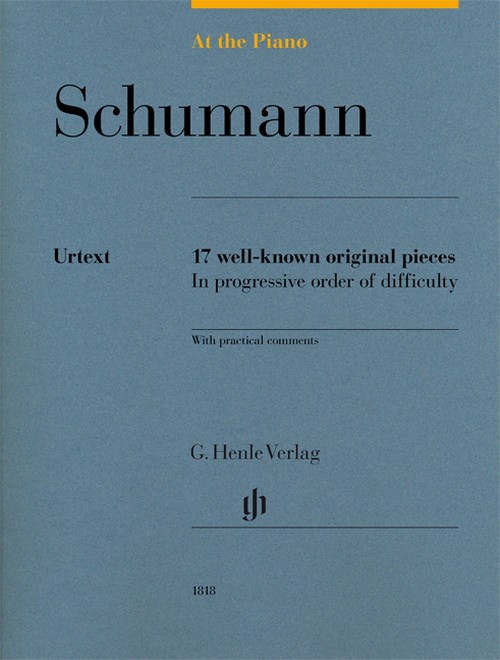 At The Piano - Schumann, 17 well-known original pieces in progressive order of difficulty with practical comments