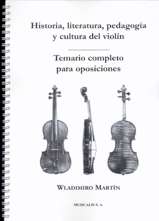 Historia, literatura, pedagogía y cultura del violín. Temario completo para oposiciones