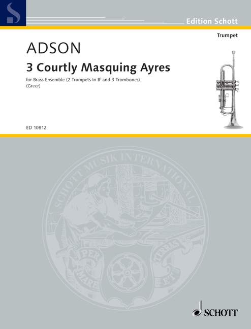 3 Courtly Masquing Ayres, 2 trumpets and 3 trombones, score and parts