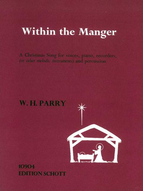 Within the Manger, A Christmas Song, voice, soprano- (tenor-)recorder or other Melodieinstruments, piano and percussion, score and parts