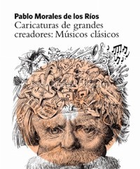 Caricaturas de grandes creadores: Músicos clásicos