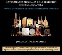 Instrumentos musicales de la tradición medieval española = Musical Instruments of the Spanish Medieval Tradition