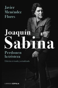 Joaquín Sabina: perdonen la tristeza. 9788448024079