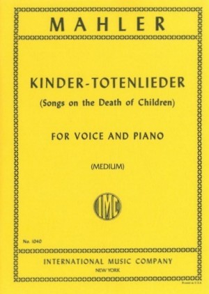 Kindertotenlieder, for Medium Voice and Piano