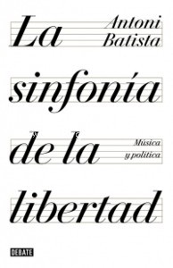 La sinfonía de la libertad. Música y política