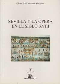 Sevilla y la ópera en el siglo XVIII. 9788438102404