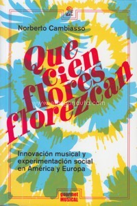 Que cien flores florezcan. Innovación musical y experimentación social en América Latina y Europa