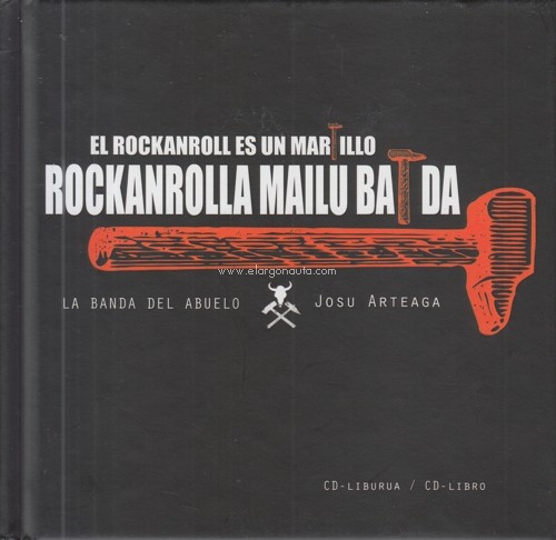 El Rockanroll es un martillo = Rockanrolla mailu bat da