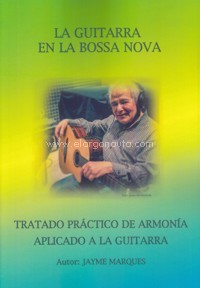 La guitarra en la bossa nova (jazz brasileño): Tratado práctico de armonía aplicado a la guitarra