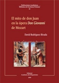 El mito de don Juan en la ópera Don Giovanni de Mozart. 9788416187935