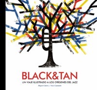 Black & Tan. Un viaje ilustrado a los orígenes del jazz