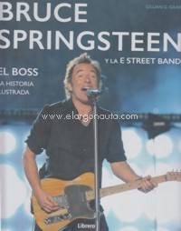 Bruce Springsteen y la E Street Band. El Boss: la historia ilustrada