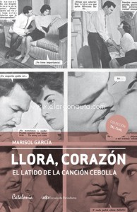 Llora, corazón: el latido de la canción cebolla