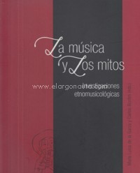 La música y los mitos. Investigaciones etnomusicológicas