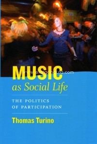 Music as Social Life: The Politics of Participation. 9780226816982