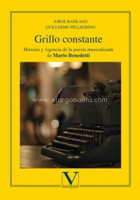 Grillo constante: Historia y vigencia de la poesía musicalizada de Mario Benedetti