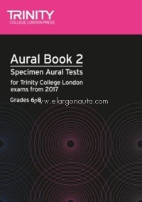 Aural Book 2: Specimen Aural Tests for Trinity College London exams from 2017: Grades 6-8