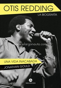 Otis Redding. La biografía. Una vida inacabada