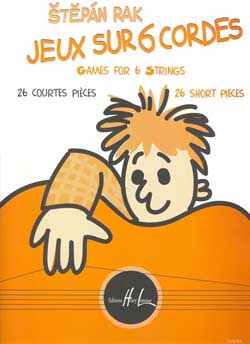 Jeux sur 6 cordes, 26 courtes pièces, guitare = Games for 6 Strings, 26 Short Pieces, guitar