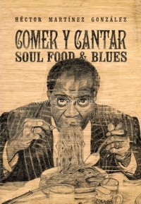 Comer y cantar: Soul Food & Blues