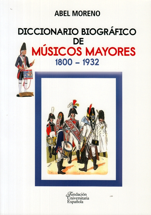 Diccionario biográfico de Músicos Mayores (1800-1932). 9788473929318