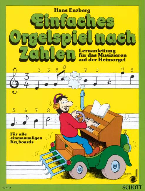 Einfaches Orgelspiel nach Zahlen, Lernanleitung für das Musizieren auf der Heimorgel, Elektro-organ