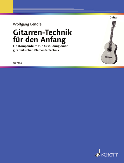 Gitarren-Technik für den Anfang, Ein Kompendium zur Ausbildung einer gitarristischen Elementartechnik