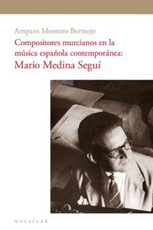 Compositores murcianos en la música española contemporánea: Mario Medina Seguí