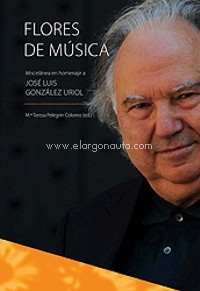 Flores de Música. Miscelánea en homenaje a José Luis González Uriol. 9788499115467