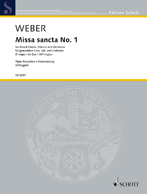 Missa sancta No. 1 Eb major WeV A.2 / WeV A.3, with Offertorium Gloria et honore. mixed choir (SSAATTBB), soloists (SATB) and orchestra, vocal/piano score